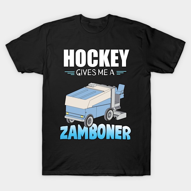 Zamboni Driver Funny Quote T-Shirt by USProudness